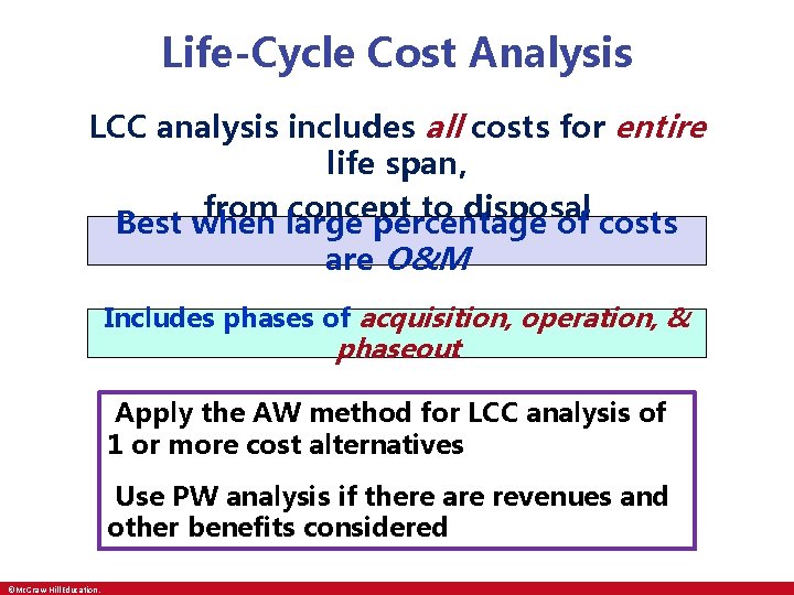 Life-Cycle Cost Analysis LCC analysis includes all costs for entire life span, from large