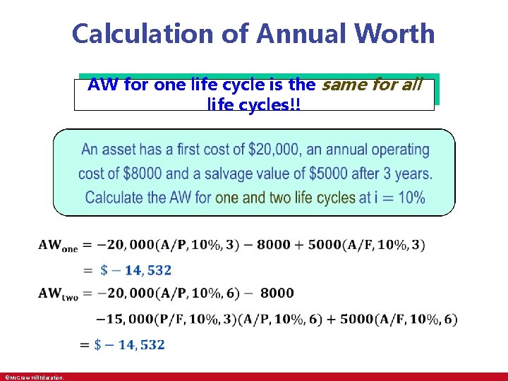 Calculation of Annual Worth AW for one life cycle is the same for all
