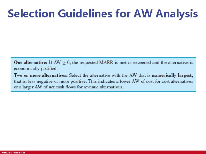 Selection Guidelines for AW Analysis ©Mc. Graw-Hill Education. 