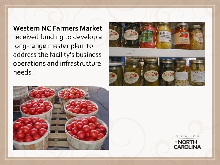 Western NC Farmers Market received funding to develop a long-range master plan to address Western NC Farmers Market received funding to develop a long-range master plan to address