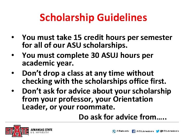 Scholarship Guidelines • You must take 15 credit hours per semester for all of