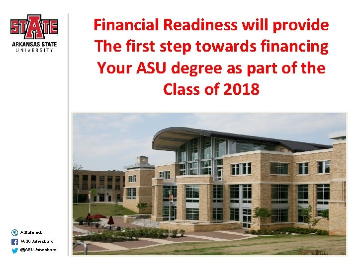 Financial Readiness will provide The first step towards financing Your ASU degree as part