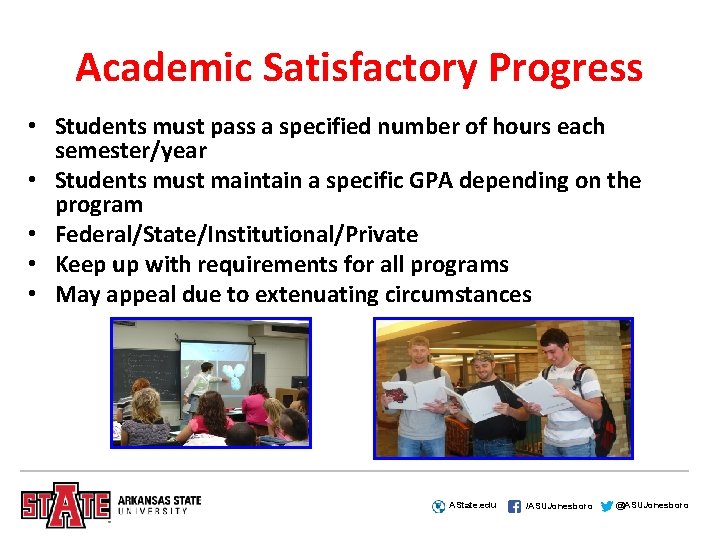 Academic Satisfactory Progress • Students must pass a specified number of hours each semester/year