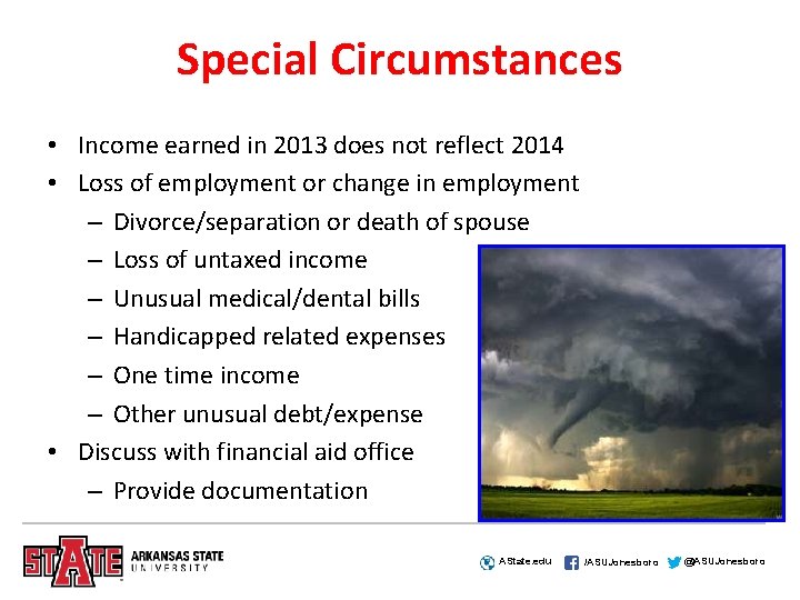 Special Circumstances • Income earned in 2013 does not reflect 2014 • Loss of
