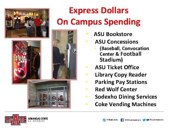 Express Dollars On Campus Spending • ASU Bookstore • ASU Concessions • (Baseball, Convocation