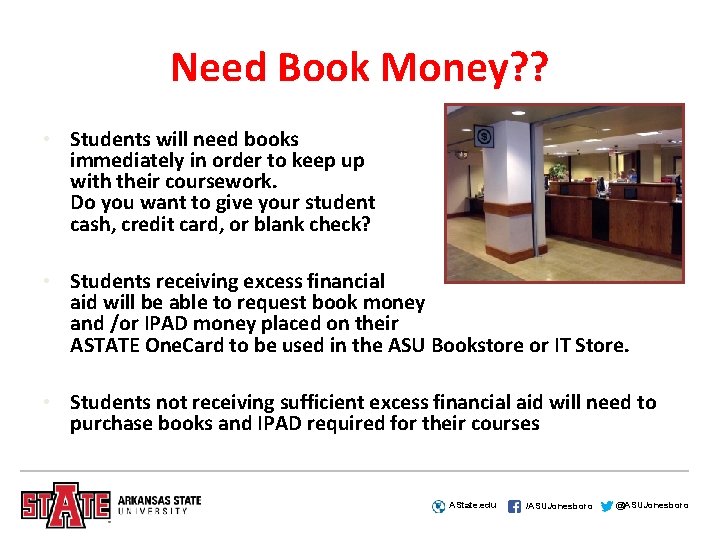 Need Book Money? ? • Students will need books immediately in order to keep