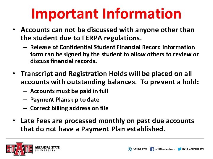 Important Information • Accounts can not be discussed with anyone other than the student