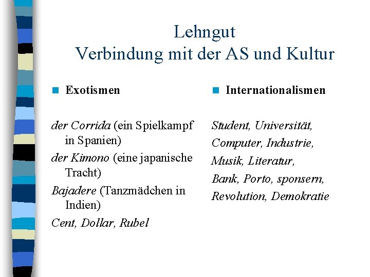 Lehngut Verbindung mit der AS und Kultur n Exotismen der Corrida (ein Spielkampf in