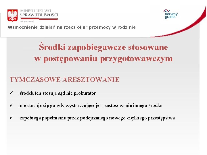 Wzmocnienie działań na rzecz ofiar przemocy w rodzinie Środki zapobiegawcze stosowane w postępowaniu przygotowawczym