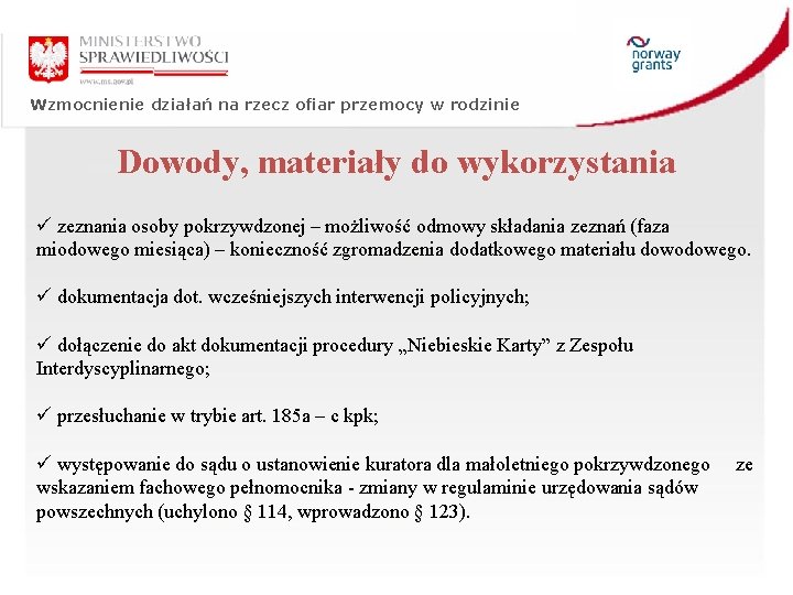 Wzmocnienie działań na rzecz ofiar przemocy w rodzinie Dowody, materiały do wykorzystania ü zeznania