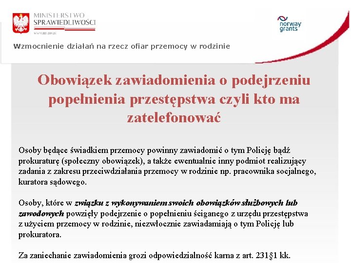 Wzmocnienie działań na rzecz ofiar przemocy w rodzinie Obowiązek zawiadomienia o podejrzeniu popełnienia przestępstwa