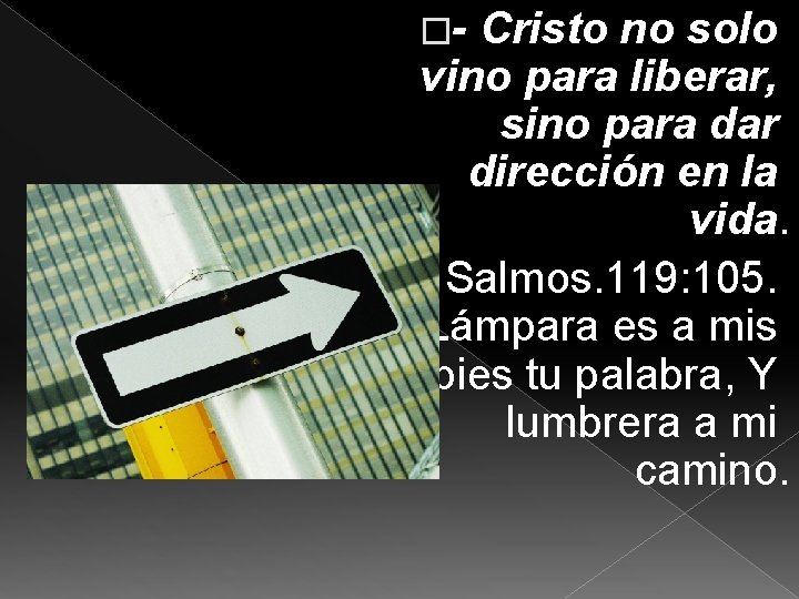 �- Cristo no solo vino para liberar, sino para dar dirección en la vida.