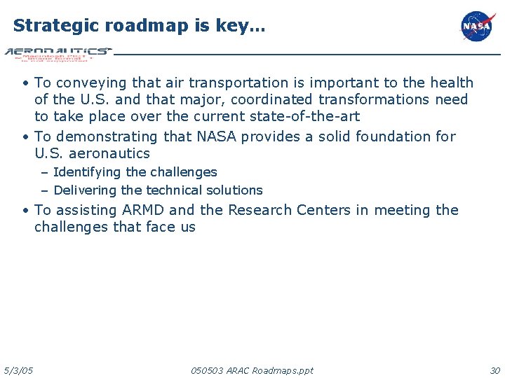 Strategic roadmap is key… • To conveying that air transportation is important to the