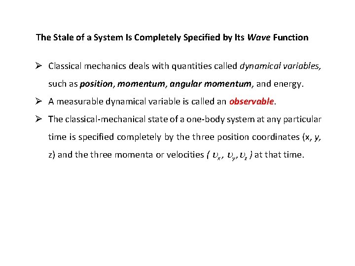 The Stale of a System Is Completely Specified by lts Wave Function Ø Classical