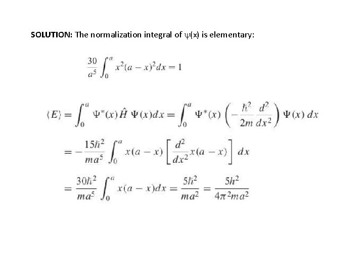 SOLUTION: The normalization integral of (x) is elementary: 