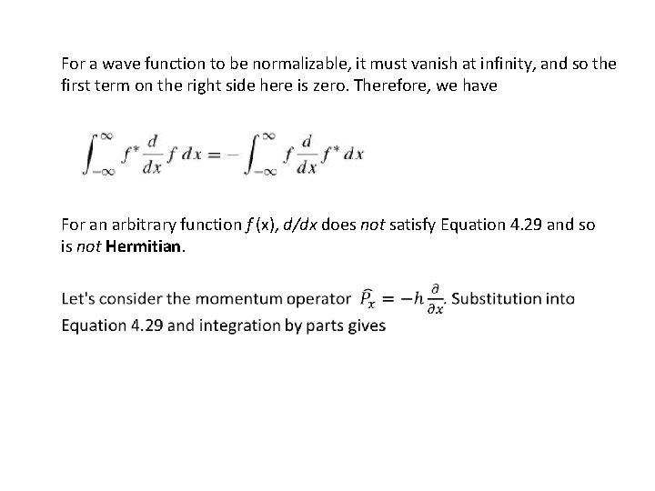 For a wave function to be normalizable, it must vanish at infinity, and so