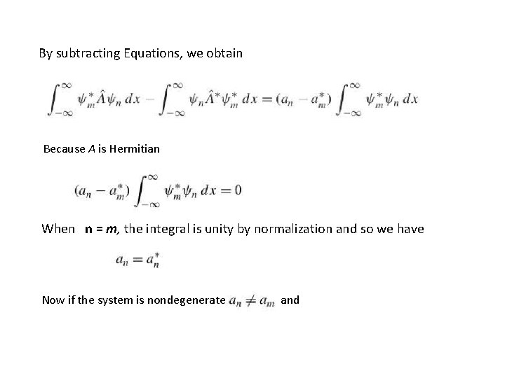 By subtracting Equations, we obtain Because A is Hermitian When n = m, the