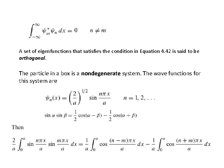 A set of eigenfunctions that satisfies the condition in Equation 4. 42 is said