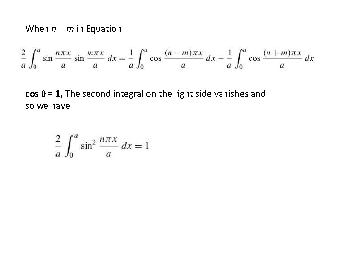 When n = m in Equation cos 0 = 1, The second integral on