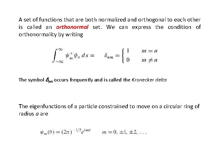 A set of functions that are both normalized and orthogonal to each other is