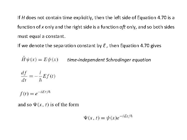 If H does not contain time explicitly, then the left side of Equation 4.