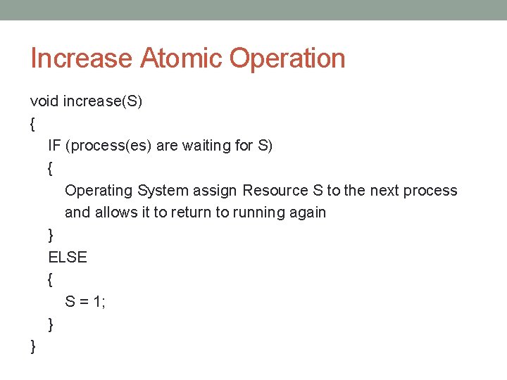 Increase Atomic Operation void increase(S) { IF (process(es) are waiting for S) { Operating Increase Atomic Operation void increase(S) { IF (process(es) are waiting for S) { Operating