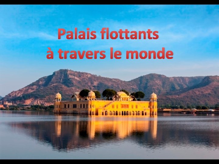 Palais flottants à travers le monde 