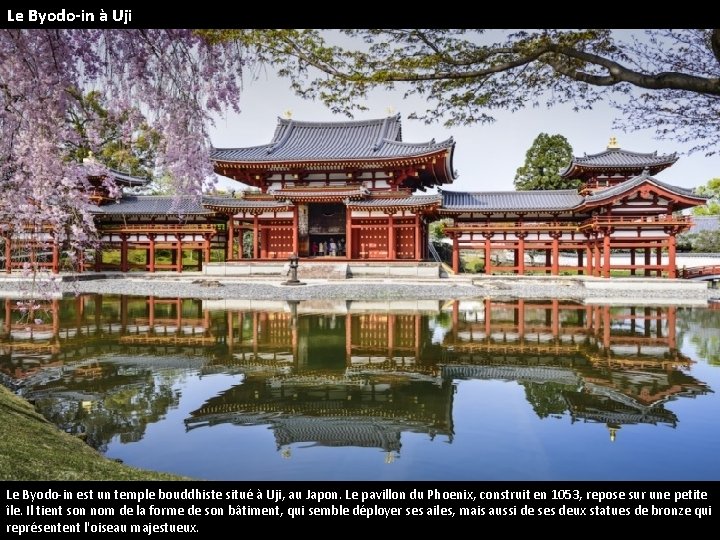 Le Byodo-in à Uji Le Byodo-in est un temple bouddhiste situé à Uji, au