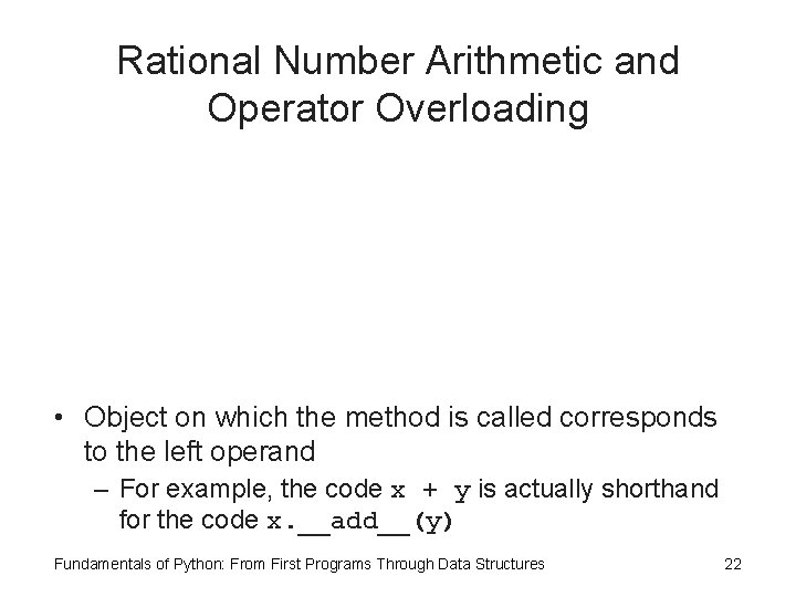 Rational Number Arithmetic and Operator Overloading • Object on which the method is called