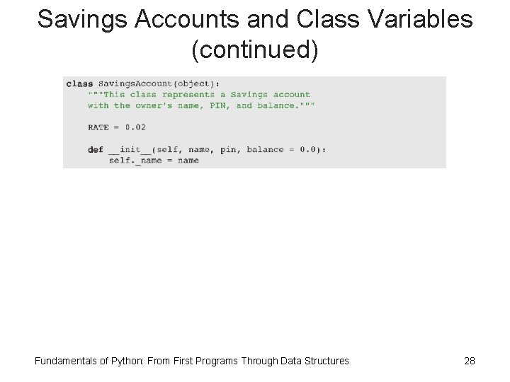 Savings Accounts and Class Variables (continued) Fundamentals of Python: From First Programs Through Data