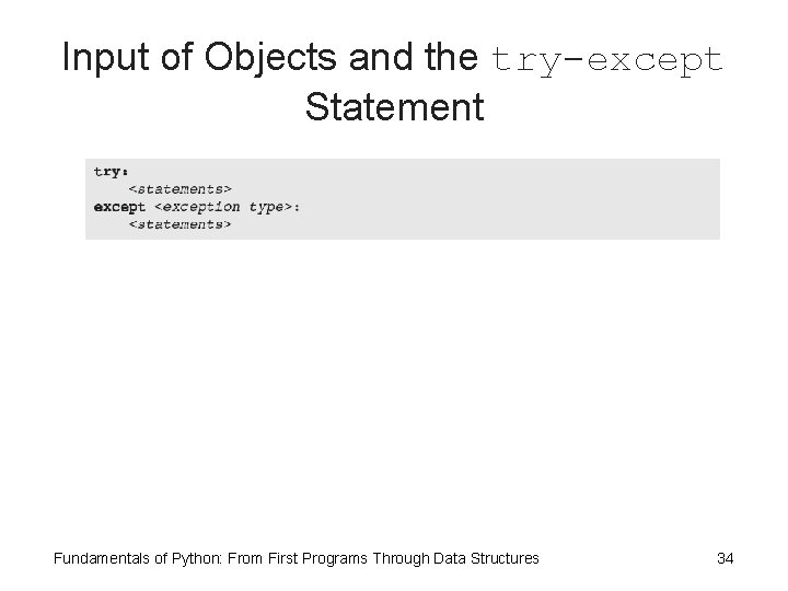 Input of Objects and the try-except Statement Fundamentals of Python: From First Programs Through