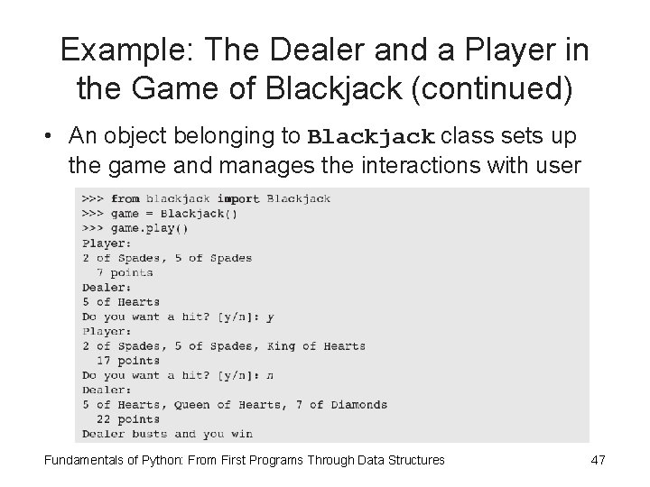 Example: The Dealer and a Player in the Game of Blackjack (continued) • An
