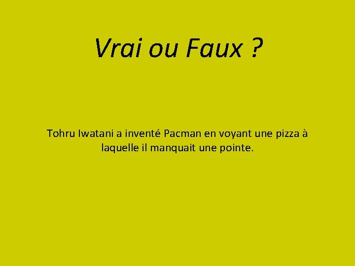 Vrai ou Faux ? Tohru Iwatani a inventé Pacman en voyant une pizza à