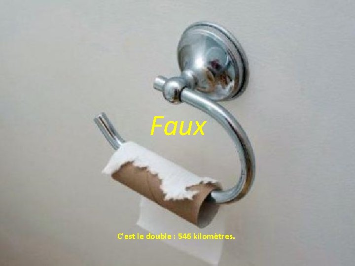 Faux C’est le double : 546 kilomètres. 