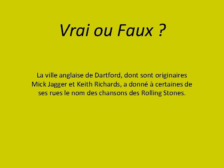 Vrai ou Faux ? La ville anglaise de Dartford, dont sont originaires Mick Jagger