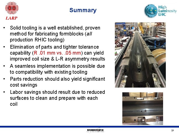 Summary • Solid tooling is a well established, proven method for fabricating formblocks (all