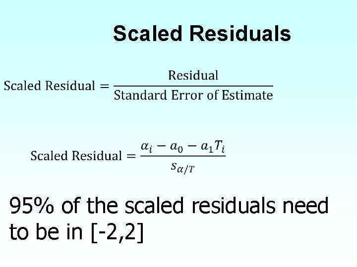 Scaled Residuals • • 95% of the scaled residuals need to be in [-2,
