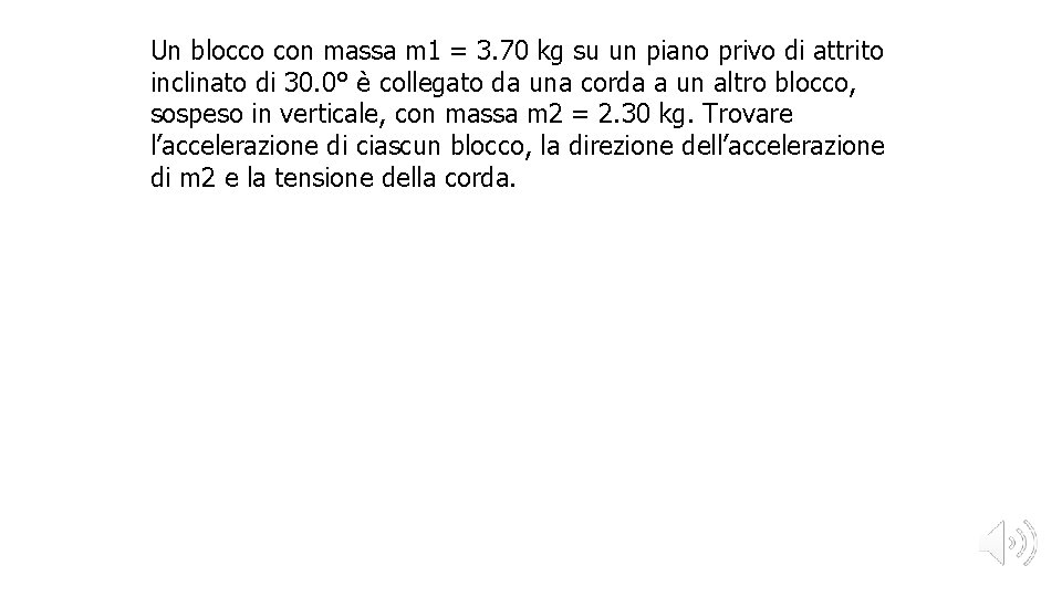 Un blocco con massa m 1 = 3. 70 kg su un piano privo