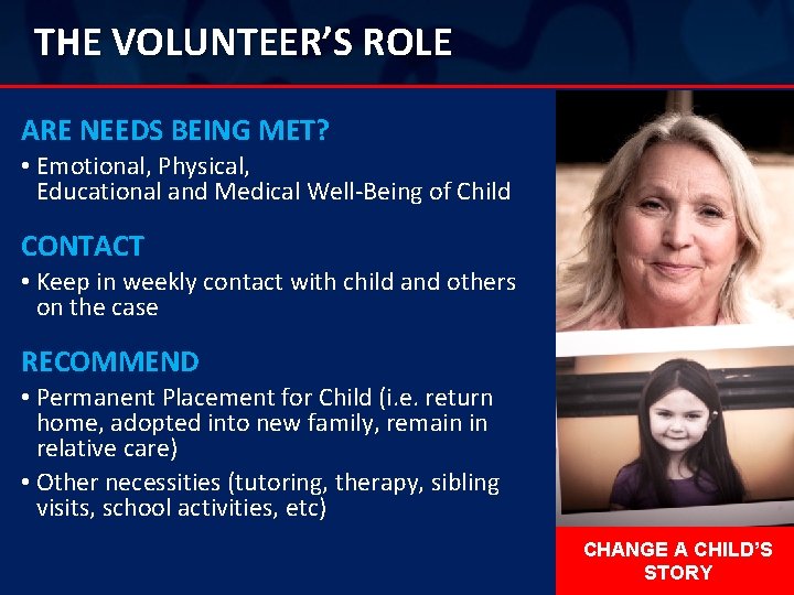 THE VOLUNTEER’S ROLE ARE NEEDS BEING MET? • Emotional, Physical, Educational and Medical Well-Being
