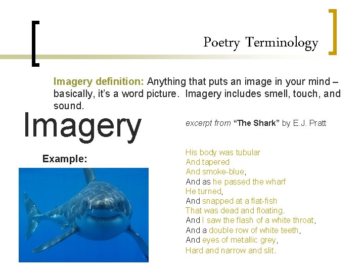 Poetry Terminology Imagery definition: Anything that puts an image in your mind – basically,