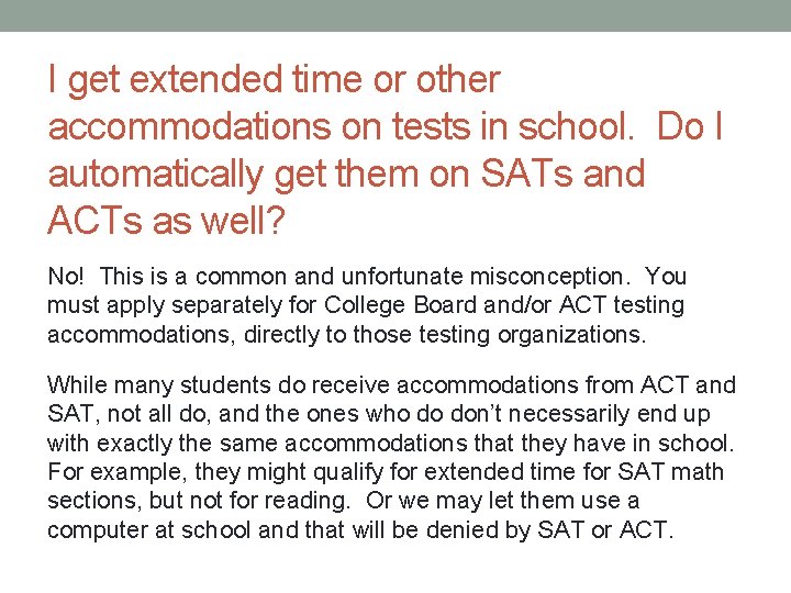 I get extended time or other accommodations on tests in school. Do I automatically