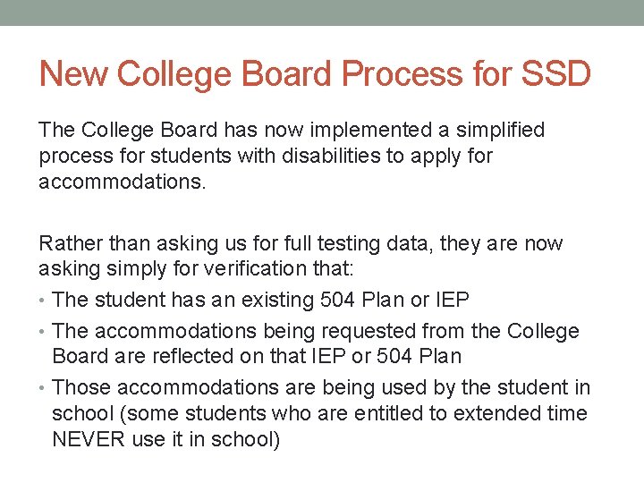 New College Board Process for SSD The College Board has now implemented a simplified