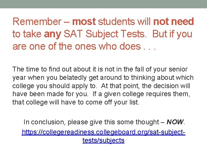 Remember – most students will not need to take any SAT Subject Tests. But