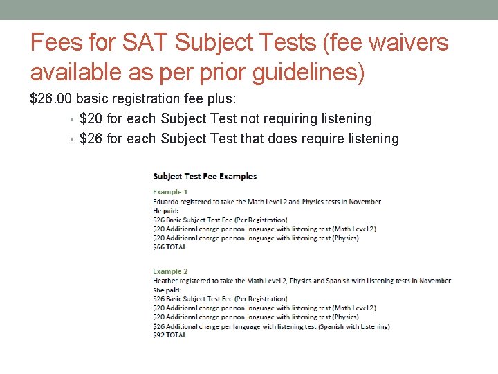 Fees for SAT Subject Tests (fee waivers available as per prior guidelines) $26. 00