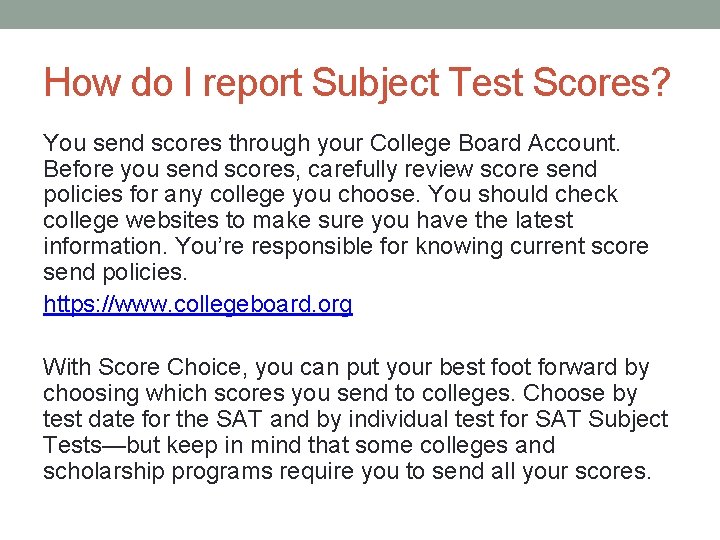 How do I report Subject Test Scores? You send scores through your College Board