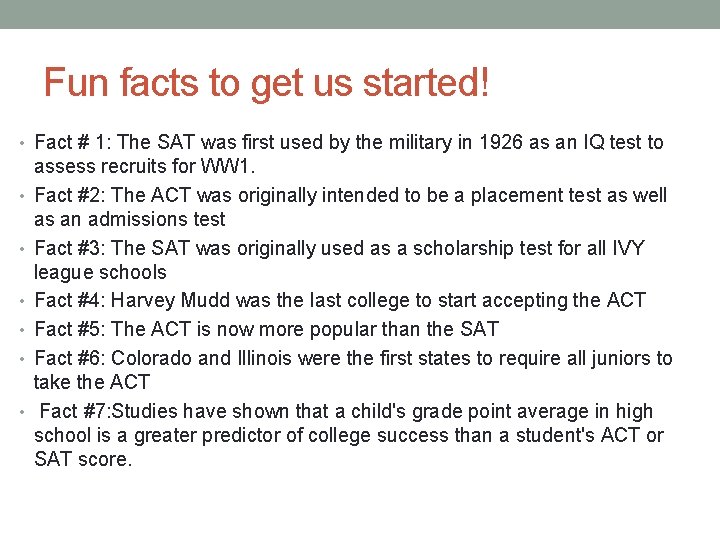 Fun facts to get us started! • Fact # 1: The SAT was first