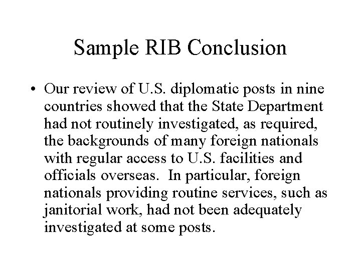 Sample RIB Conclusion • Our review of U. S. diplomatic posts in nine countries