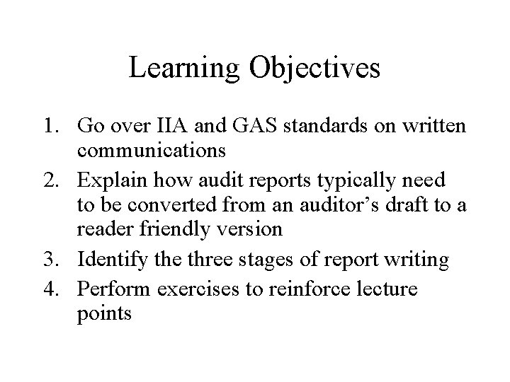 Learning Objectives 1. Go over IIA and GAS standards on written communications 2. Explain