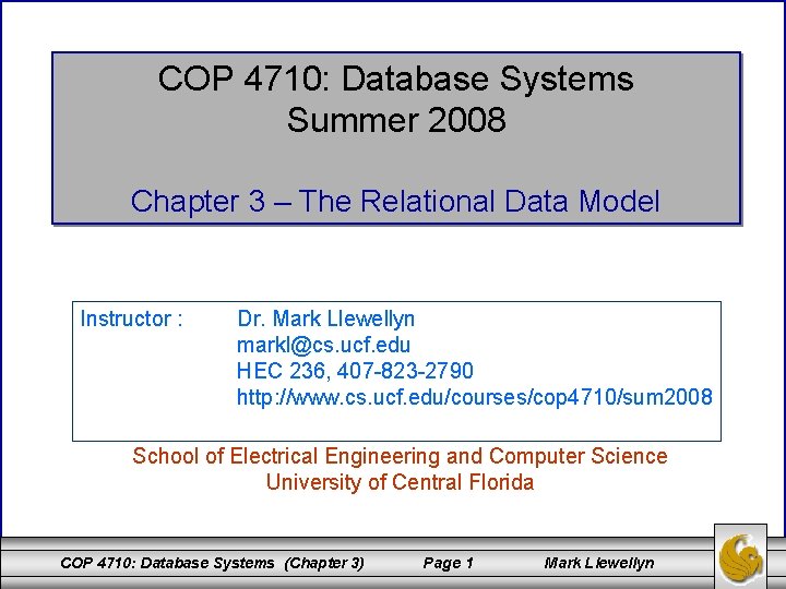 COP 4710: Database Systems Summer 2008 Chapter 3 – The Relational Data Model Instructor