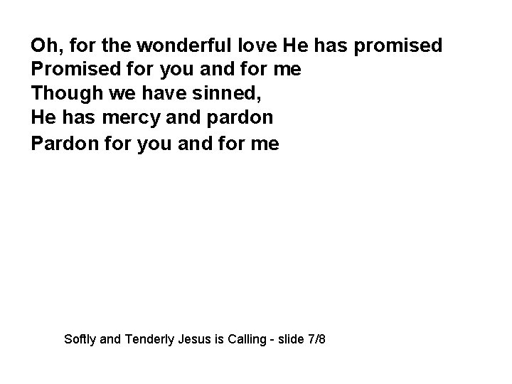 Oh, for the wonderful love He has promised Promised for you and for me